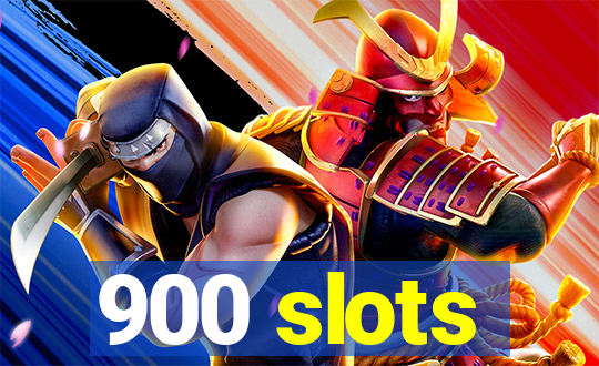 900 slots
